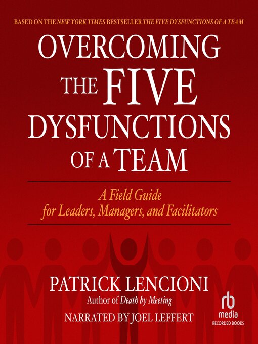 Title details for Overcoming the Five Dysfunctions of a Team by Patrick M. Lencioni - Wait list